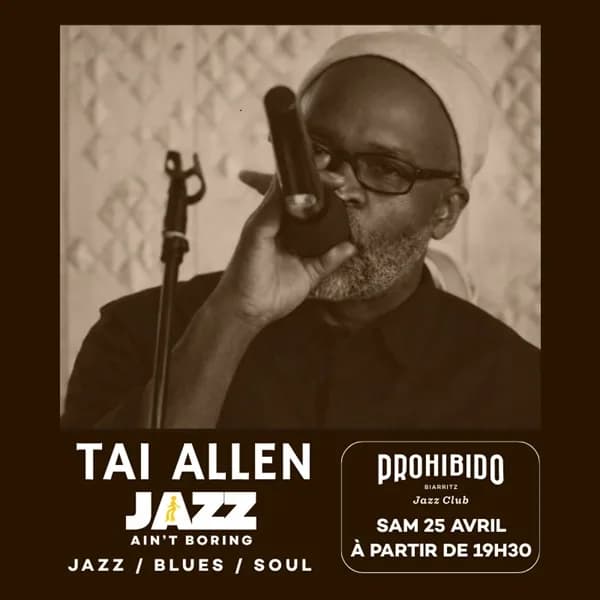 Prohibido Biarritz Jazz Club – Tai Allen – Jazz Ain’t Boring
